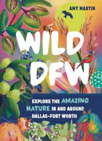 Wild DFW Book By Amy Martin